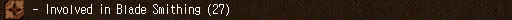 - Involved in Blade Smithing