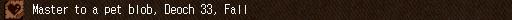 Master to a pet blob